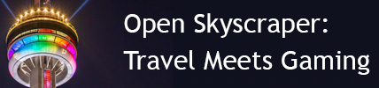 Open Skyscraper: Travel Meets Gaming